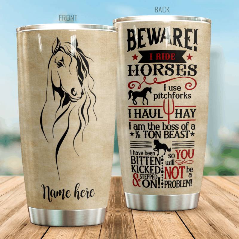 Be Aware I Ride A Horse Personalized TA9 Tumbler