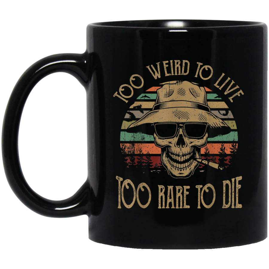 Too weird to live too rare to die vintage 11 oz Mug