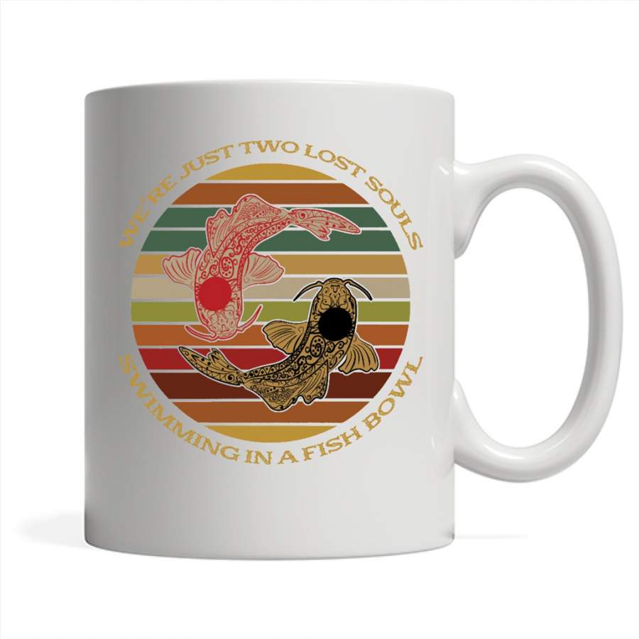 We’re Just Two Lost Souls Swimming In A Fish Bowl, Classic Vintage Retro Design – Full-Wrap Coffee White Mug