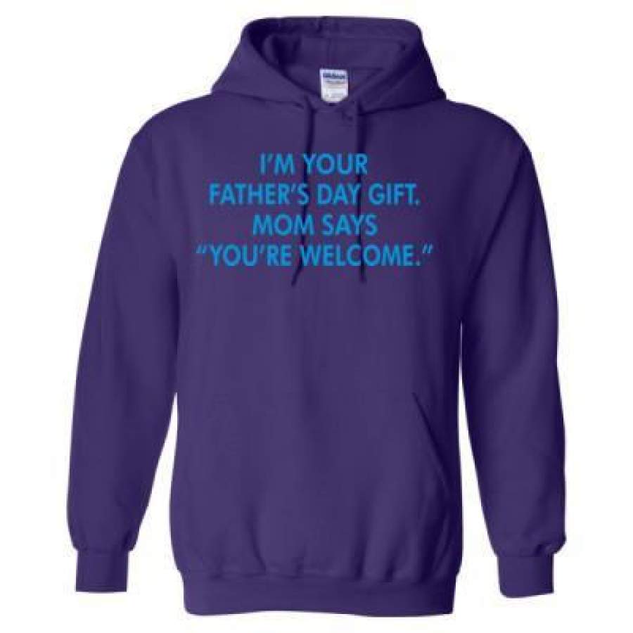 AGR I Am Your Fathers Day Gift Mom Says Welcome – Heavy Blend™ Hooded Sweatshirt