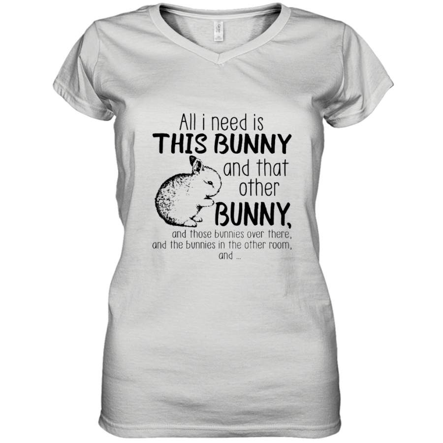 All i need is this bunny and that other bunny shirt Women’s V-Neck T-Shirt