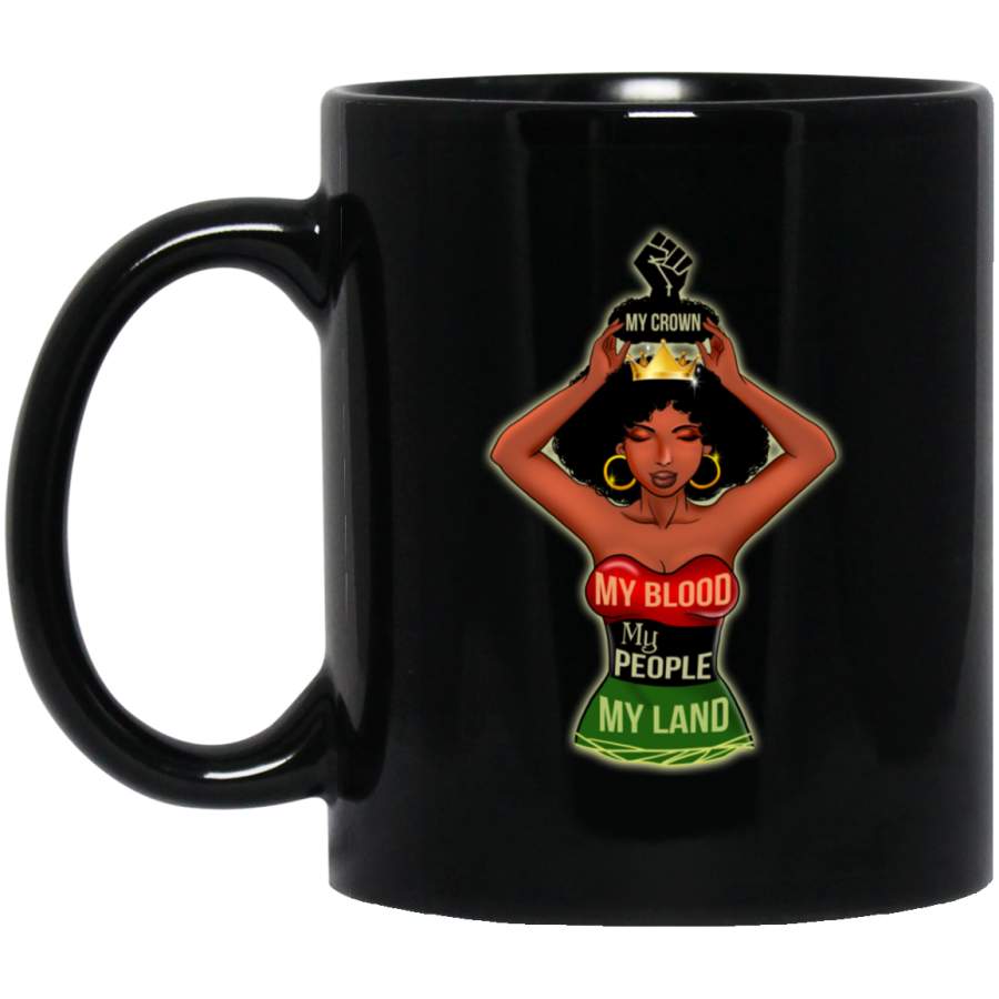 African American Coffee Mug My Crown My Blood My People My Land Cute Black Women 11oz – 15oz Black Mug