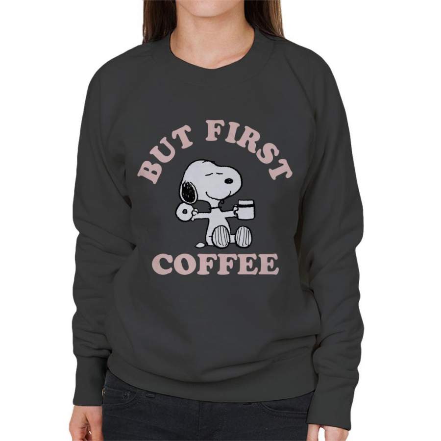 Peanuts But First Coffee Snoopy Women’s Sweatshirt