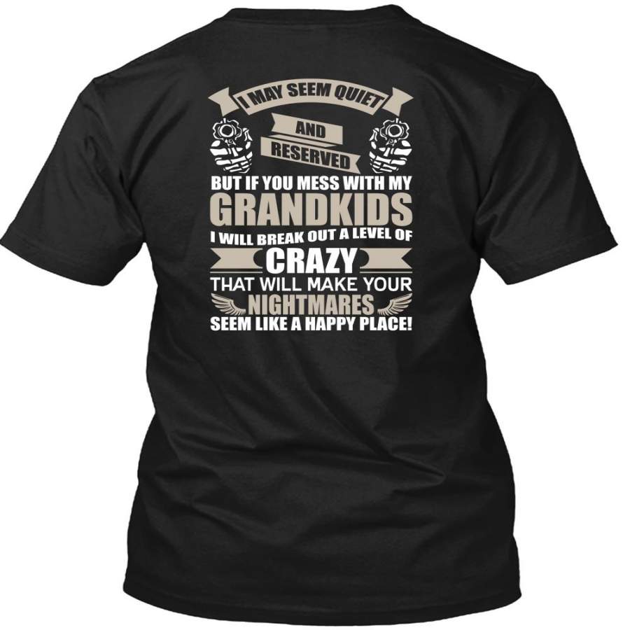 You Mess With My Grandkids T Shirt, Make Your Nightmares T Shirt