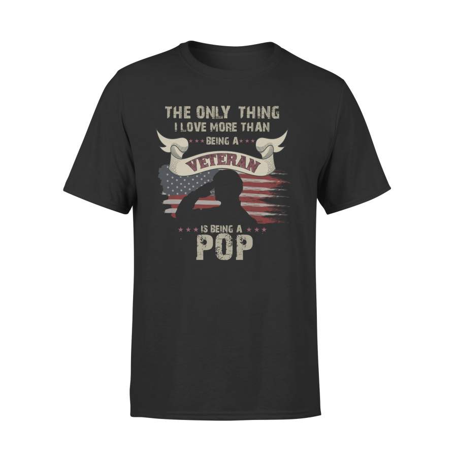 YOLOstuff The only thing I love more than being a Veteran POP Independence Day Gifts T-shirt