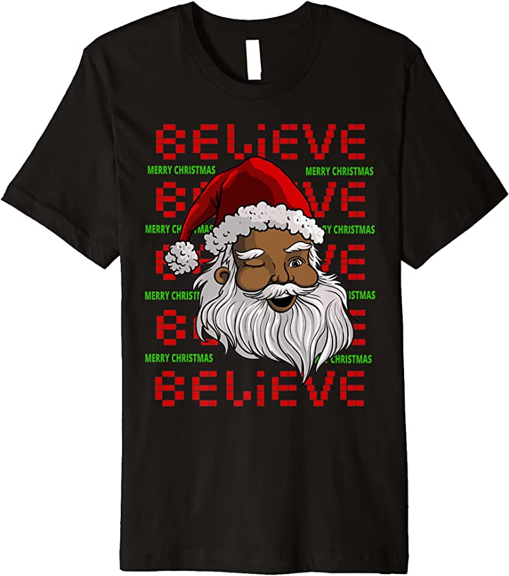 Believe Afro Melanin Merry Christmas Funny Papa Santa Claus Premium T-Shirt