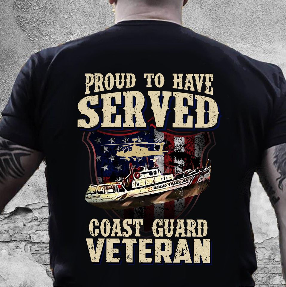 Proud To Have Served Coast Guard Veteran Gift Standard/Premium T-Shirt