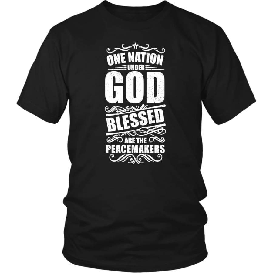 One nation under God blessed are the peacemakers t-shirt