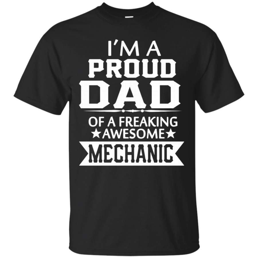 AGR Father s Day T-shirts A Proud Dad Of A Freaking Awesome Mechanic Shirts Hoodies Sweatshirts