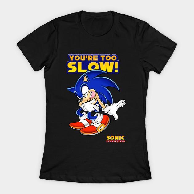 Sonic The Hedgehog You Are Too Slow Women’s T-Shirt