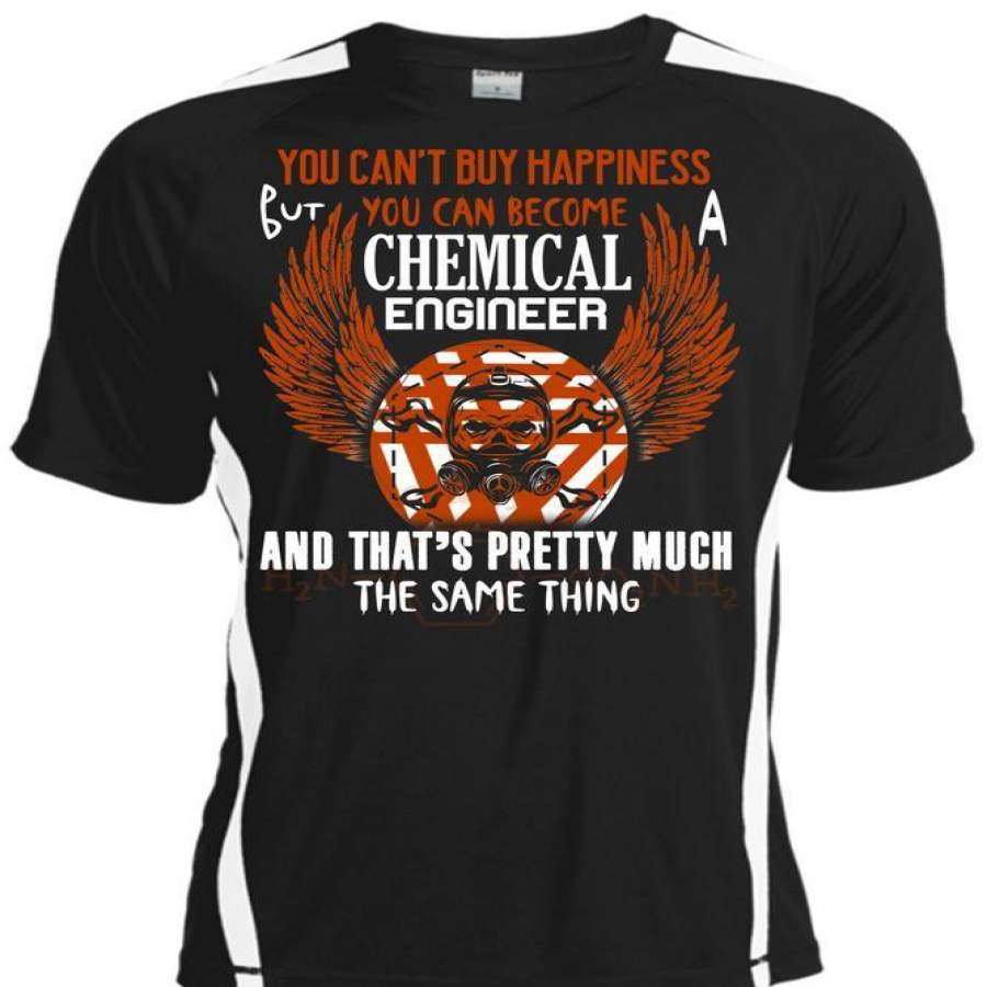 You Can Become Chemical Engineer T Shirt, You Can’t Buy Happiness T Shirt, Cool Shirt