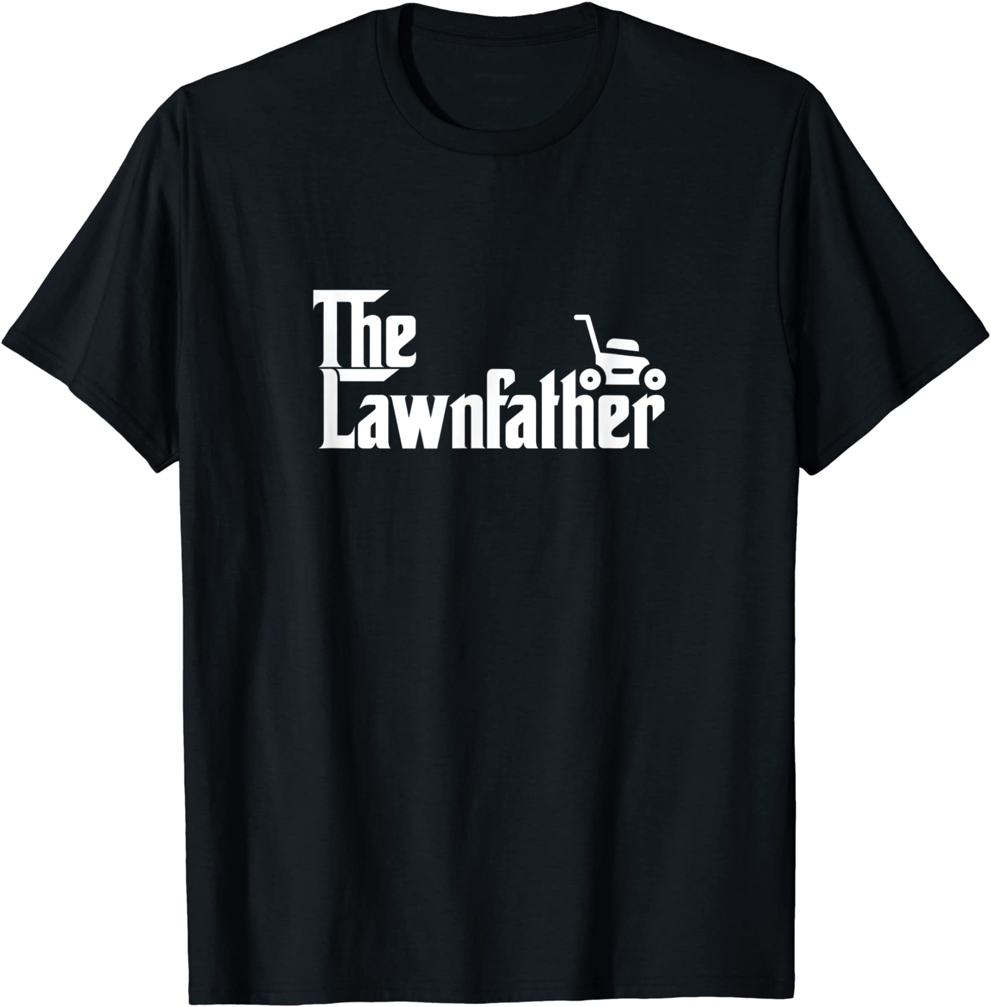 The Lawn Father Funny Lawn Mower Dad Gift T-Shirt