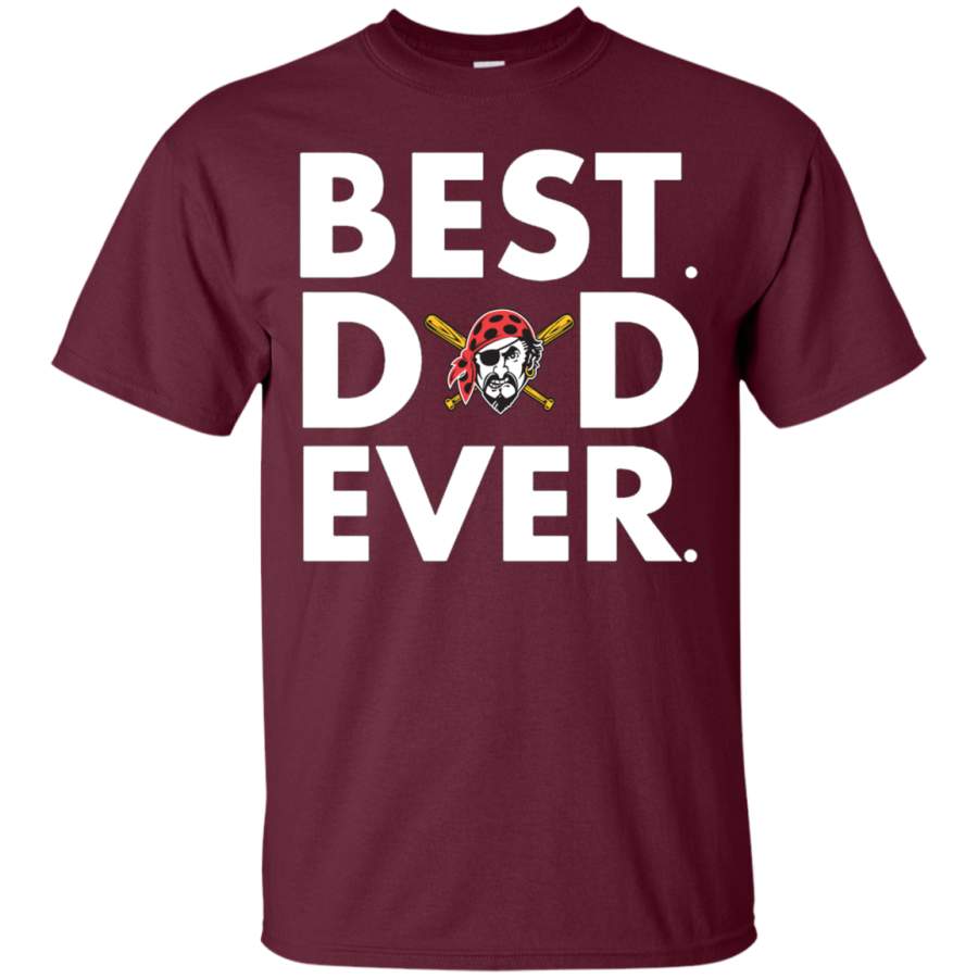 AGR Cover your body with amazing Father’s Day-Pittsburgh Pirates Best Dad Ever Shirt Baseball Team-Father’s Day Shirt