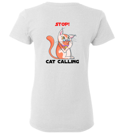 VO Stop! Cat Calling by Sara the Sarcastic Cat Women’s T-shirt