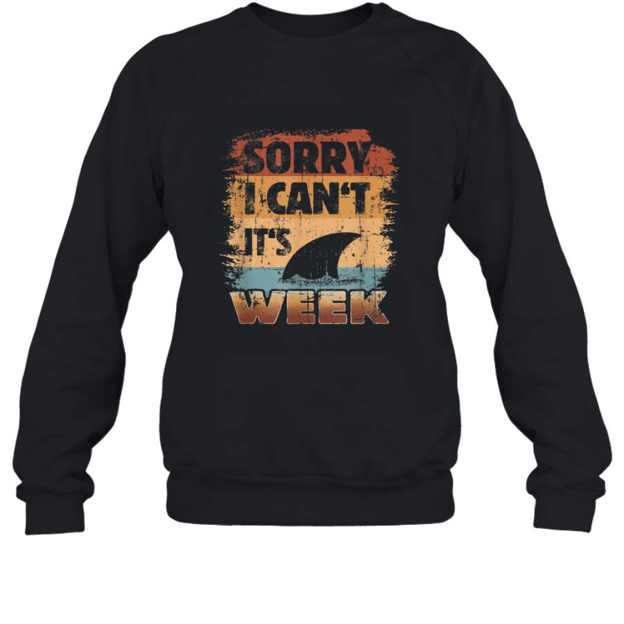 Sharks Week  Sorry I can’t for Shark Lover shirt Sweatshirt