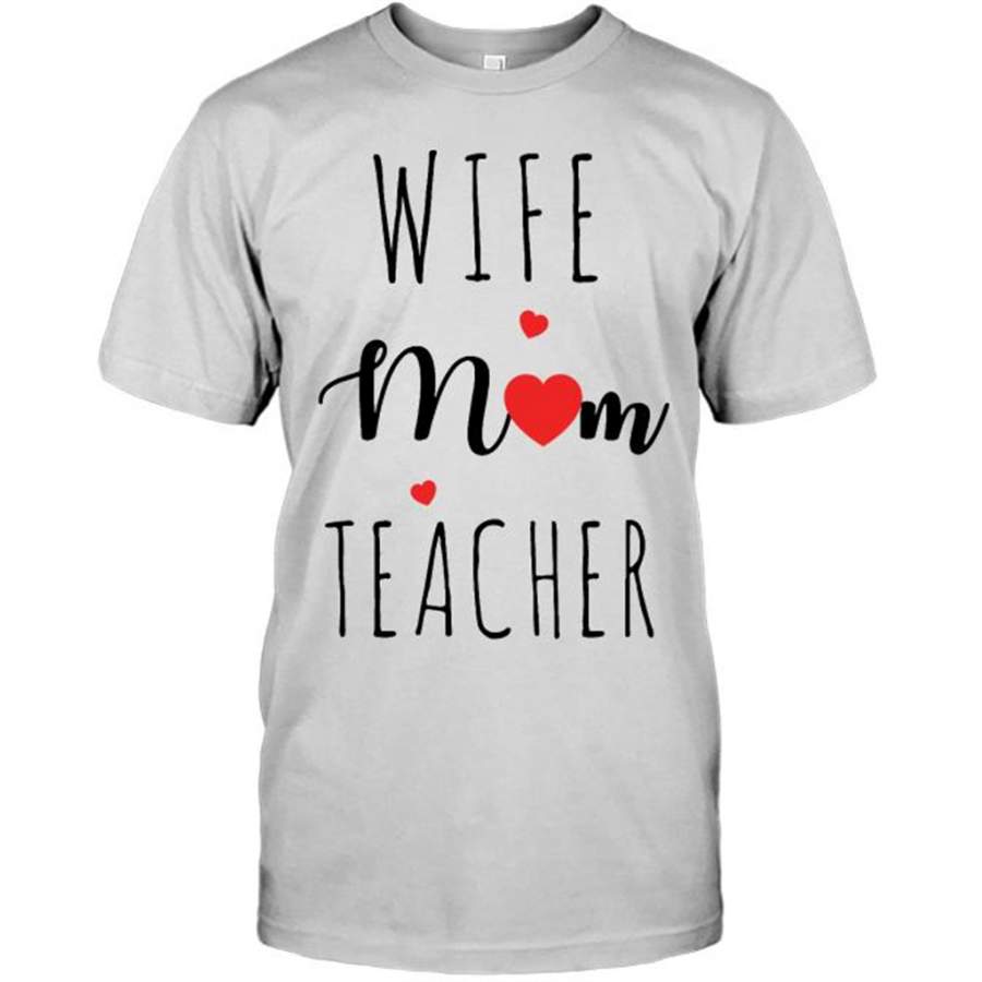 Wife Mom Teacher, Heart, MOther’s Day Gift W – Gildan Short Sleeve Shirt