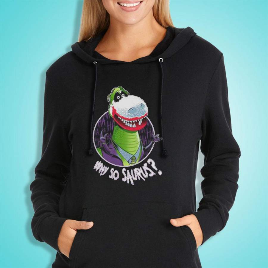 Why So Saurus Joker Quote Parody Batman Movie Women’S Hoodie