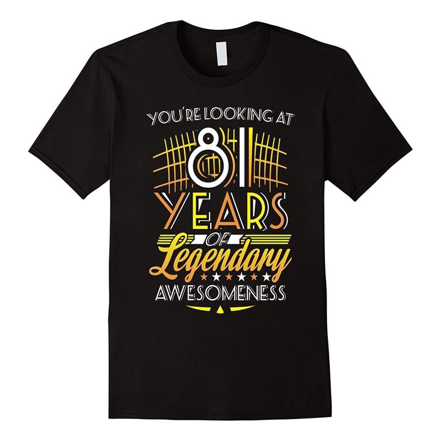 You Are Looking At 81 Years Of Legendary Awesomeness T-Shirt Men Fashion Cotton T-Shirt