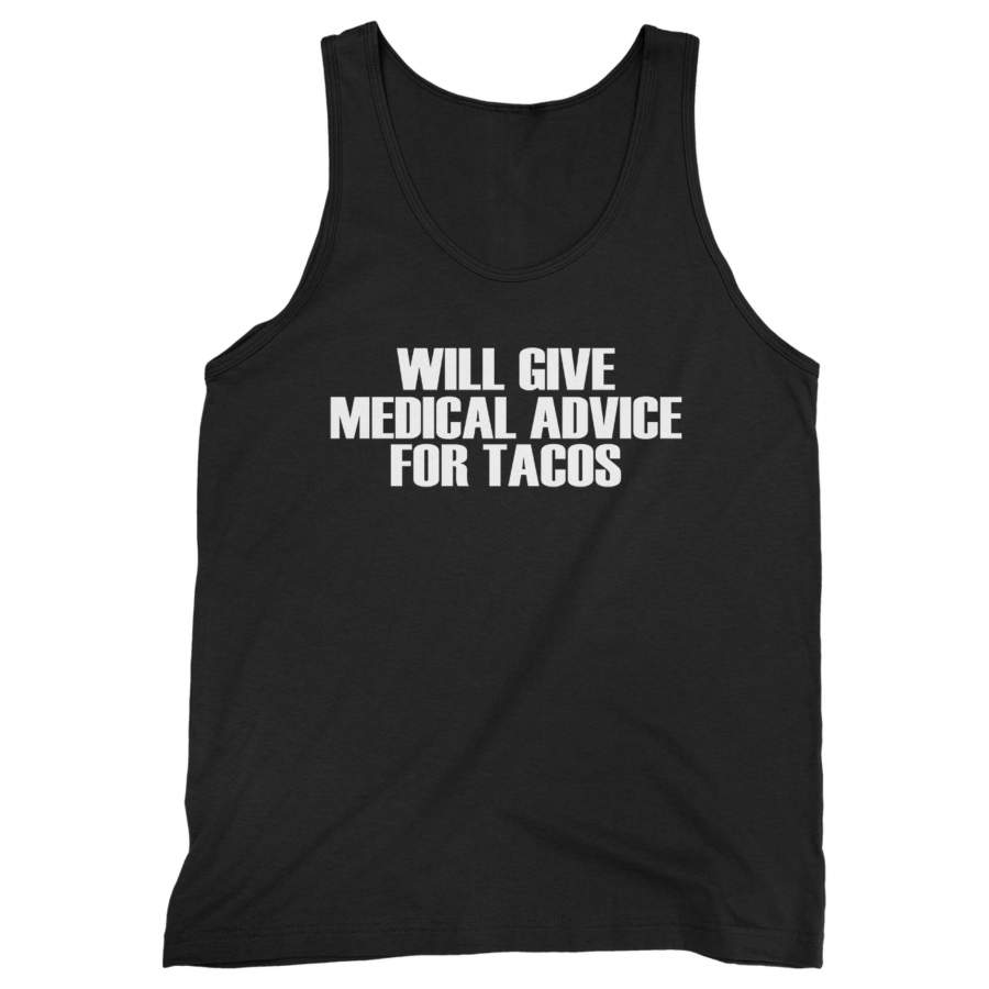 Will Give Medical Advice For Tacos Man’s Tank Top