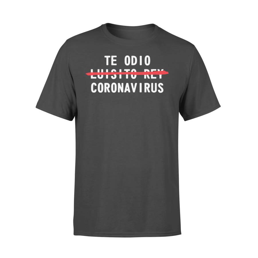 Te Odio Not Luisito Rey Coronavirus T-shirt