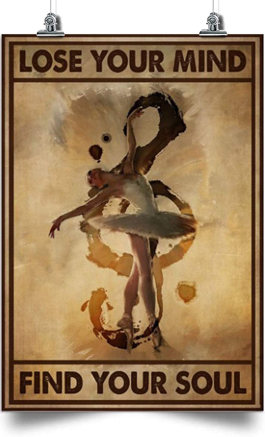 Ballet Vertical Poster-Lose Your Mind Find Your Soul -Home Decoration Poster, Wall Poster, Home And Room Decoration, Gifts For Friends And Relatives, Souvenirs.