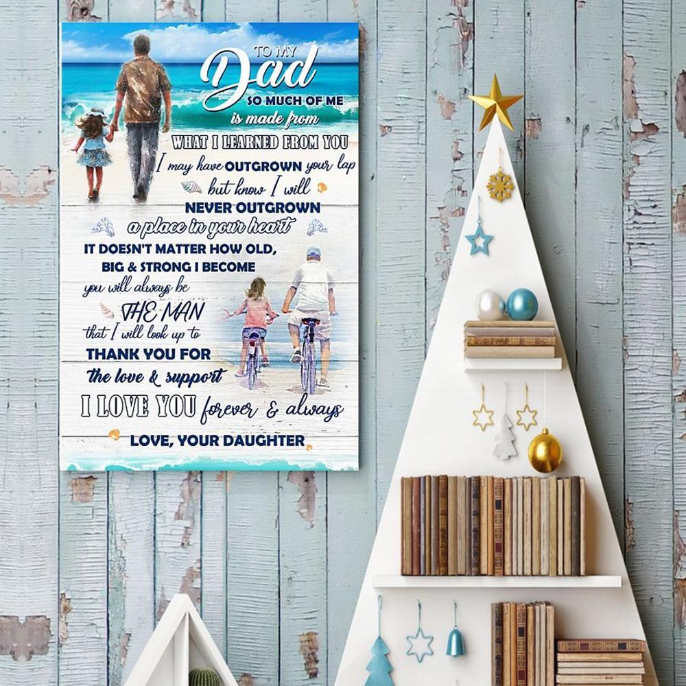 Daughter To Dad I Will Never Outgrow A Place In Your Heart Canvas And Poster