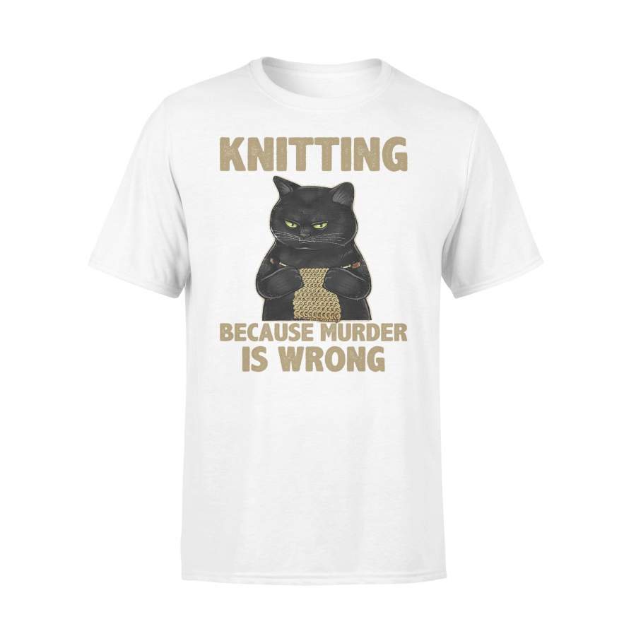 Cat I Knit Because Murder Is Wrong T-shirt