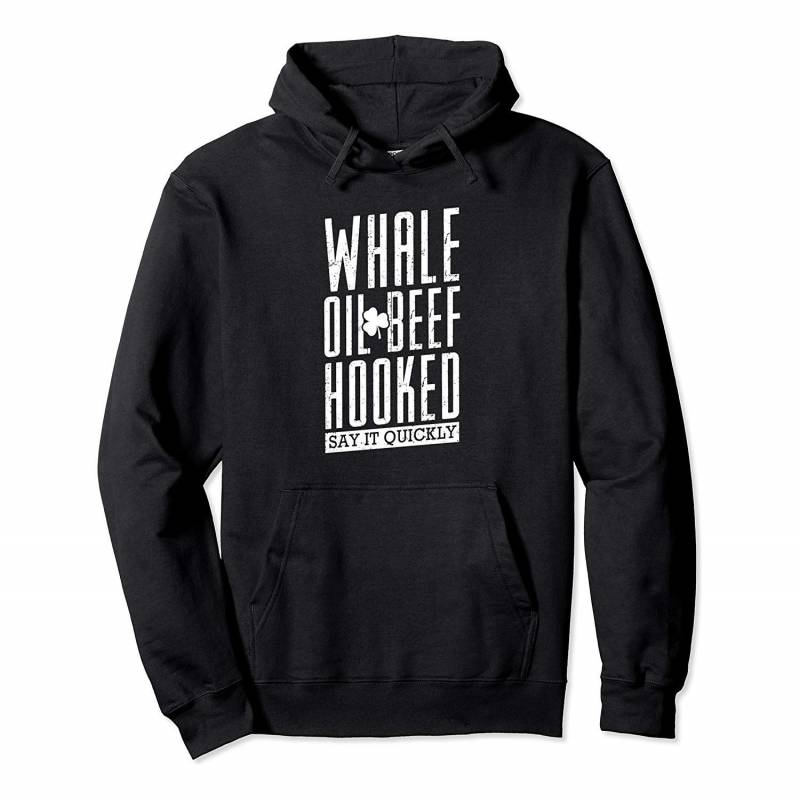 Whale Oil Beef Hooked St. Patrick’s Day Irish Speak Pullover Hoodie