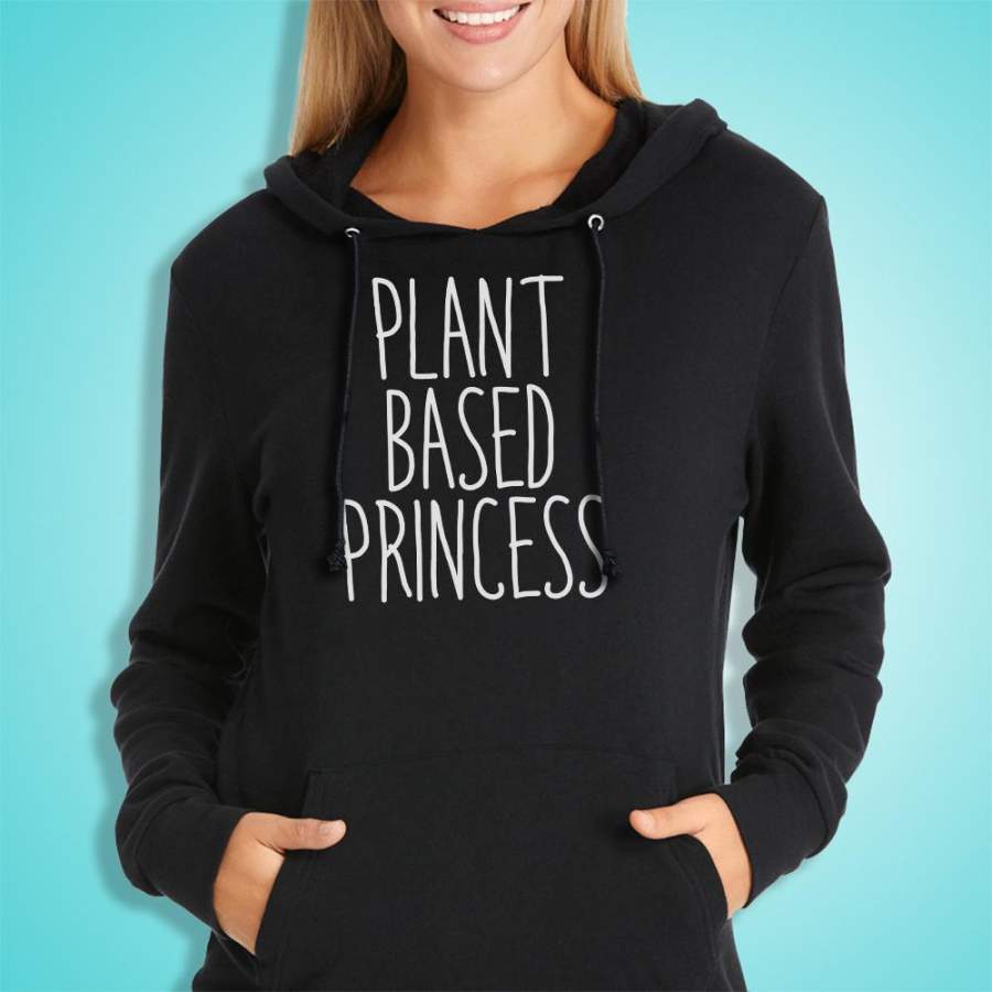 Plant Based Princess Funny Vegan Vegetarian Plant Eater Animal Right Activist Women’S Hoodie