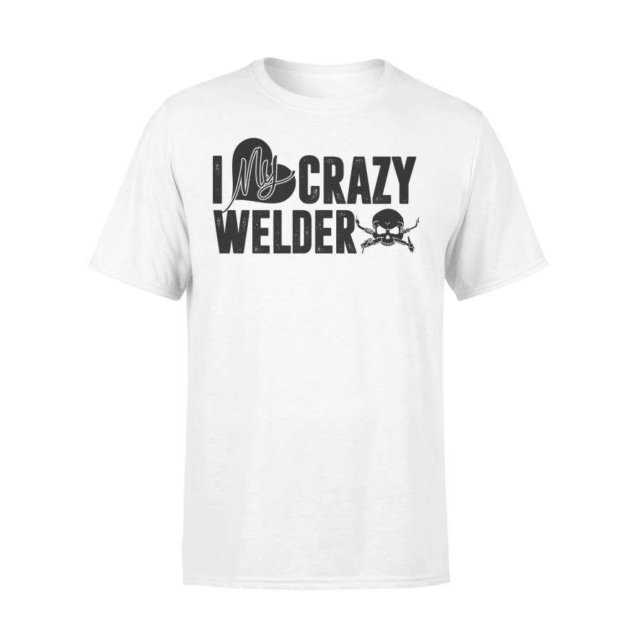 Skull I My Crazy Welder Heart T-shirt