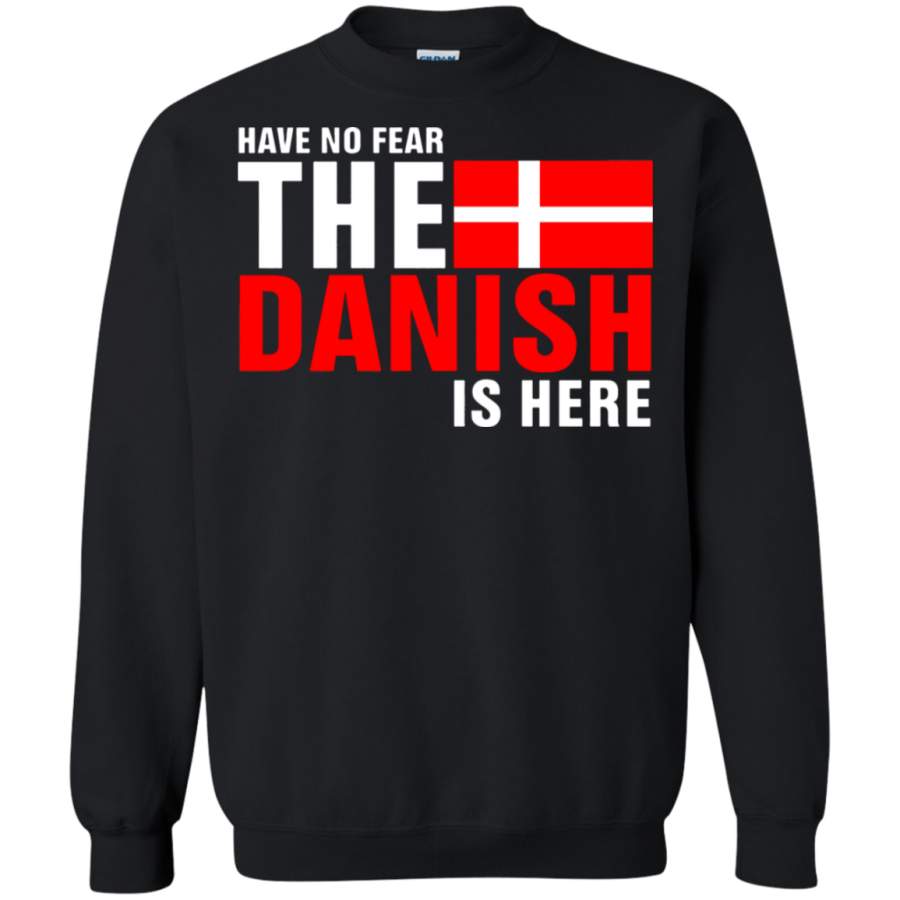 AGR Have No Fear The Proud Danish Is Here Sweatshirt