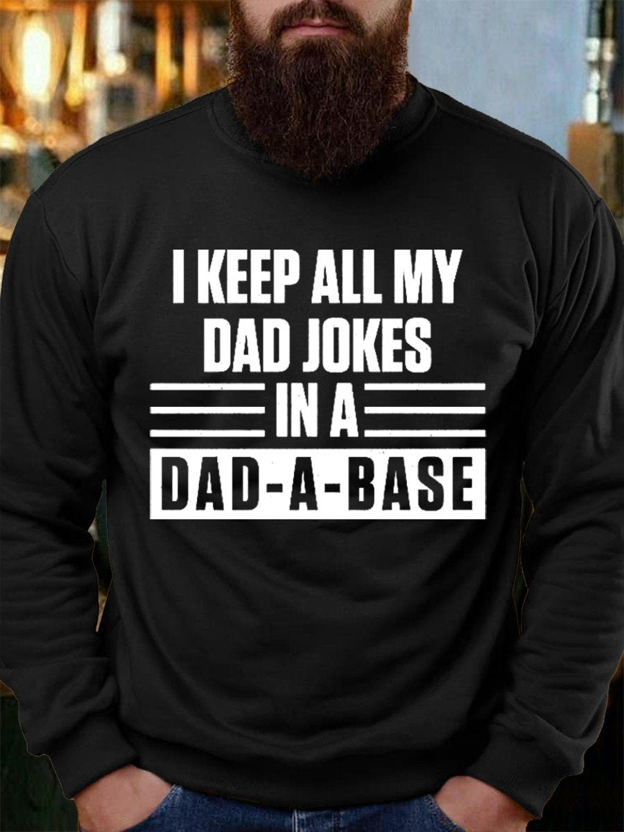 Men’S I Keep All My Dad Jokes In A Dad A Base Funny Sweatshirt