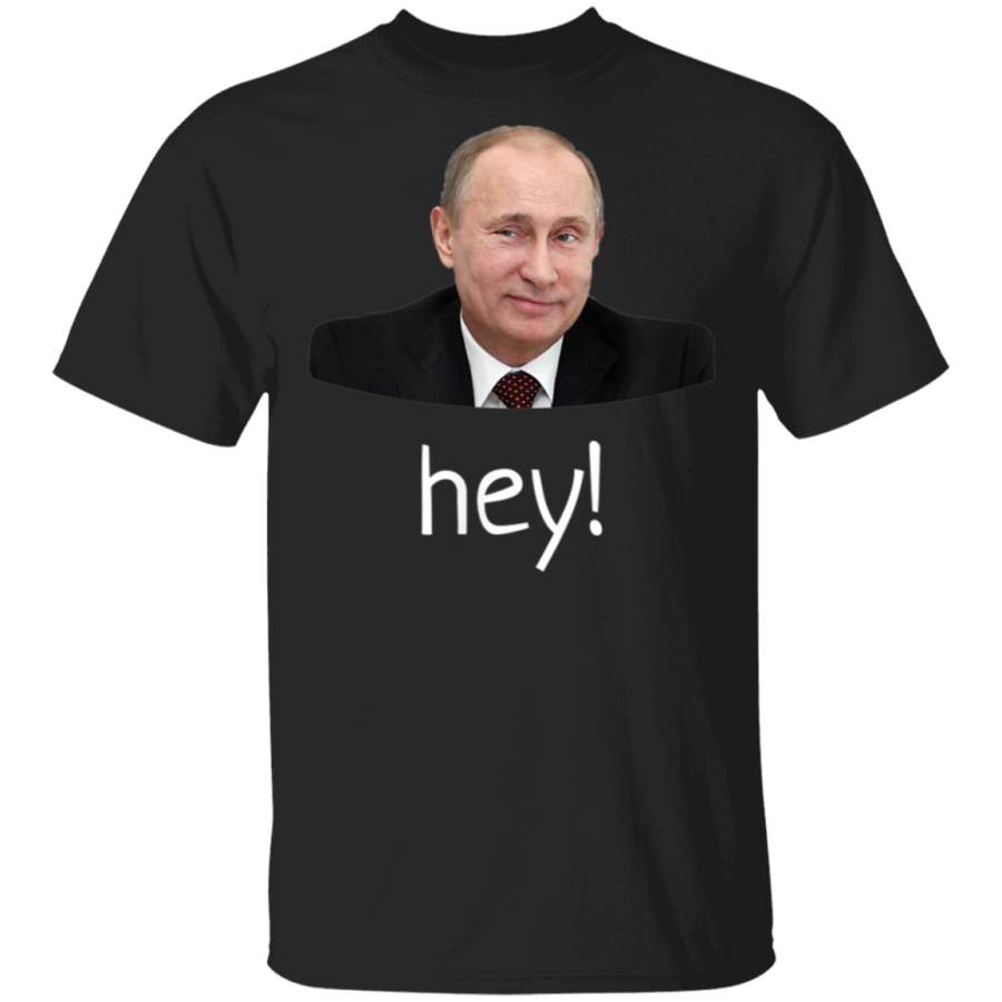 Hey Vladimir Putin Funny Politics TShirt