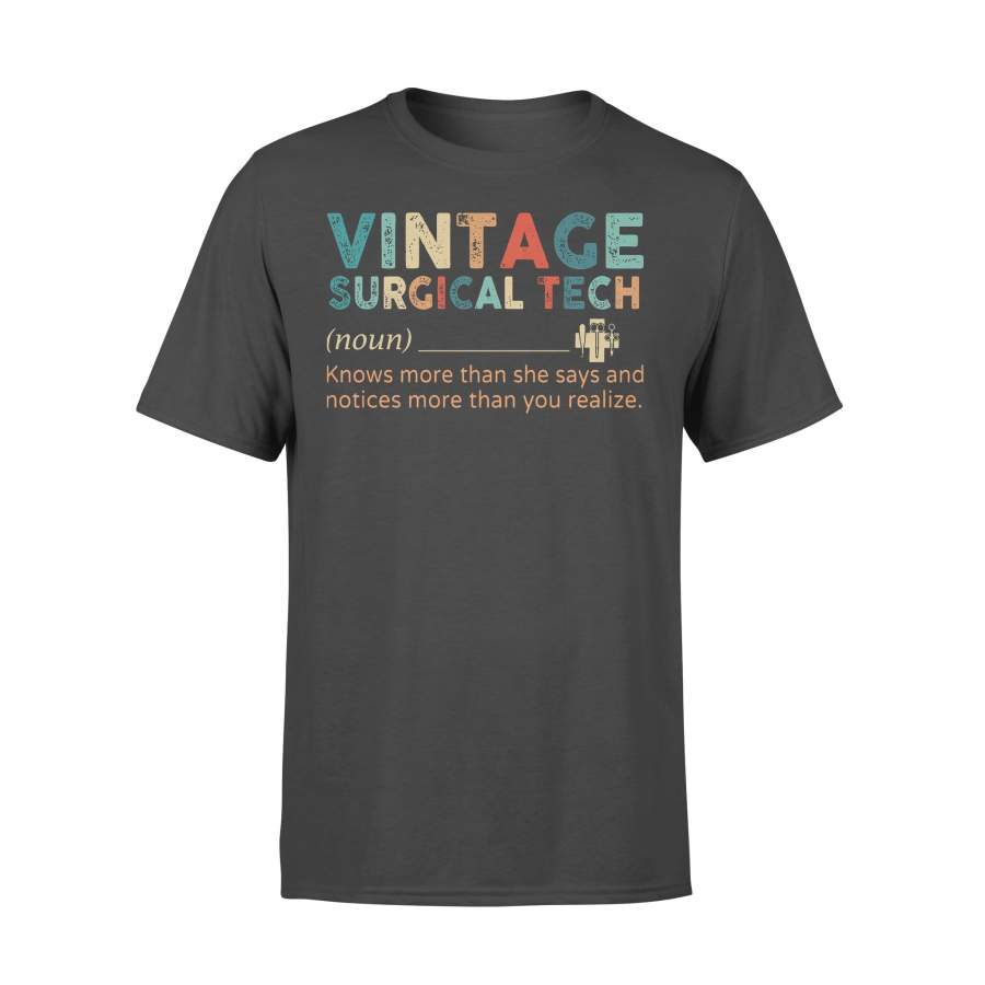 Vintage Surgical Tech Noun Knows More Than She Says And Notices More Than You Realize T-shirt