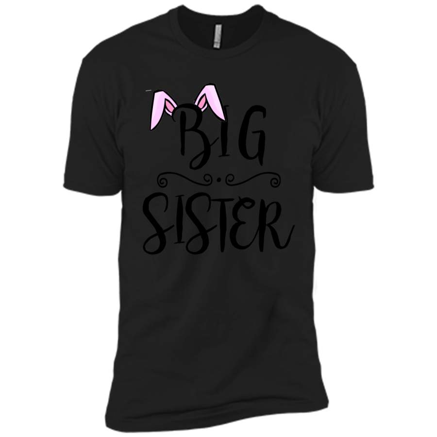 BIG SISTER FINALLY EASTER BUNNY T-SHIRT BABY ANNOUNCEMENT Next Level Premium Short Sleeve Tee