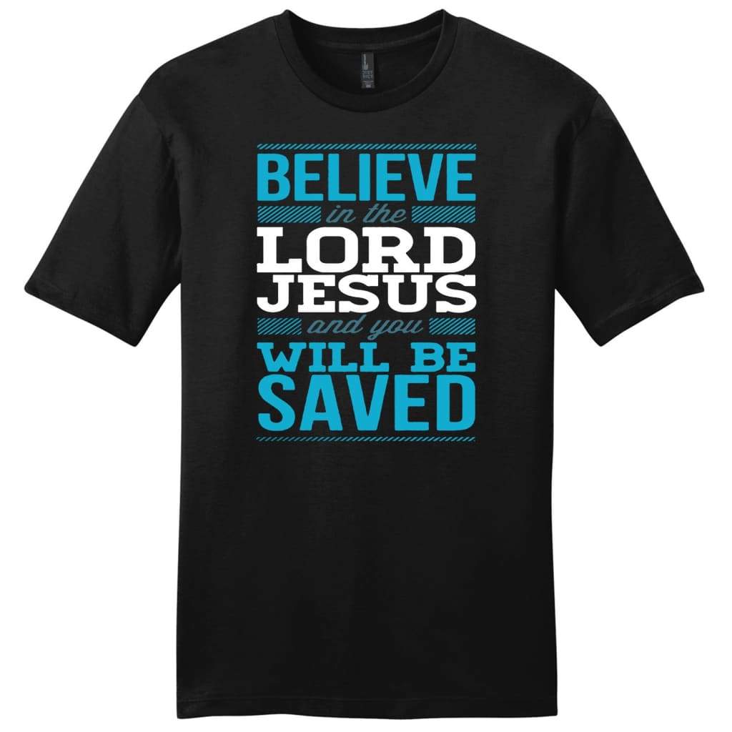 Believe In The Lord Jesus And You Will Be Saved Mens Christian T-Shirt