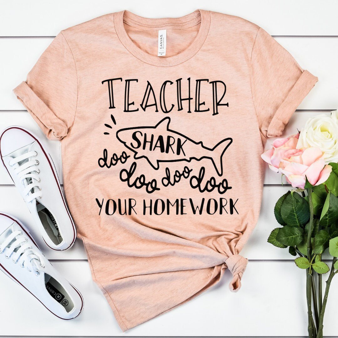 Teacher Shark Doo Doo Doo Your Homework Kindergarten Teacher Tee Teacher Shirt Field Trip Shirts For Teachers T-Shirt Hoodie All Color Size S-5Xl