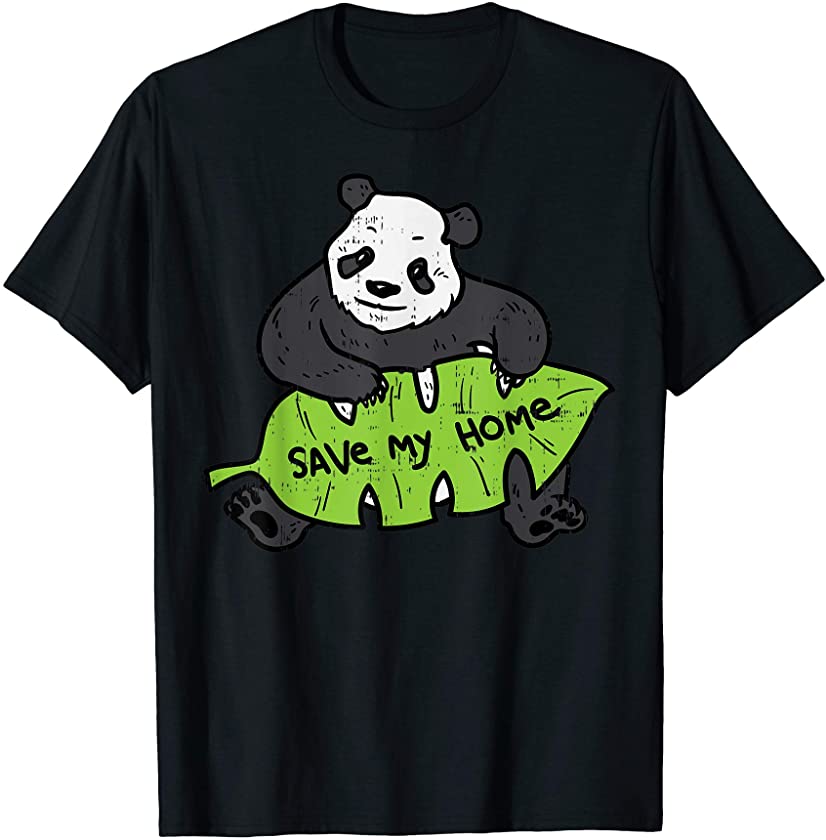 Save My Home Panda Cute Earth Day 2020 Animal Lover Gift T-Shirt