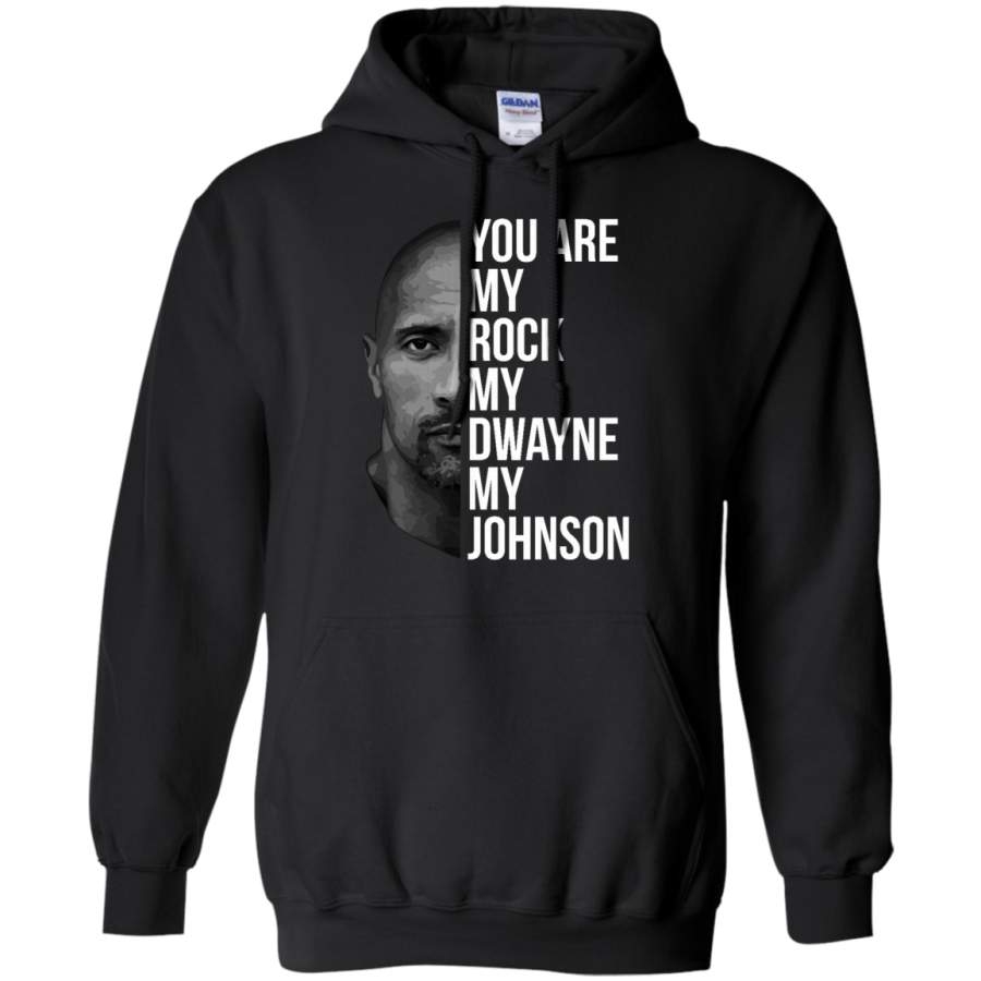 AGR You are my Rock, my Dwayne, my Johnson Gildan Pullover Hoodie