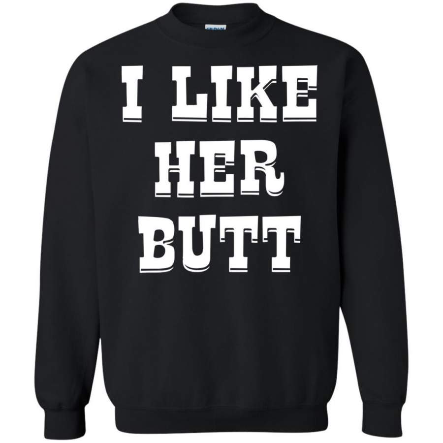 AGR I Like Her Butt I Like His Beard 1 Shirt Sweatshirt