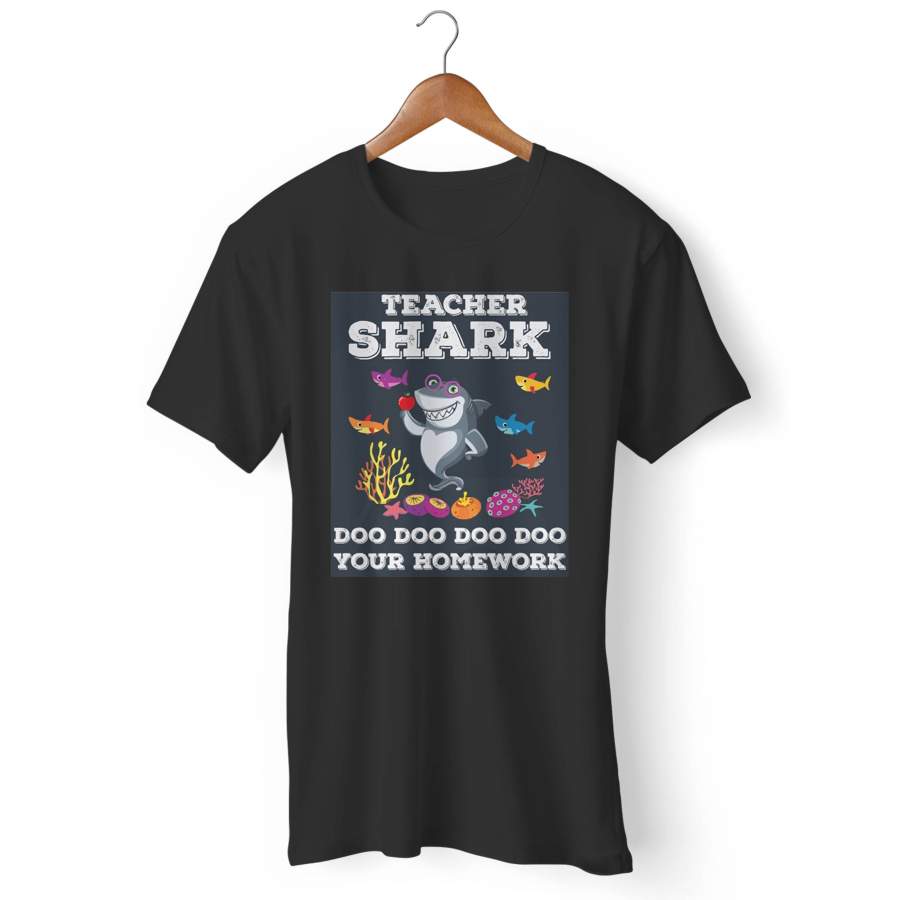 Teacher Shark Doo Doo Doo Your Homework Man’s T-Shirt