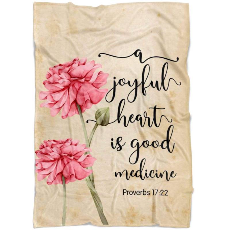 Proverbs 17:22 A joyful heart is good medicine fleece blanket