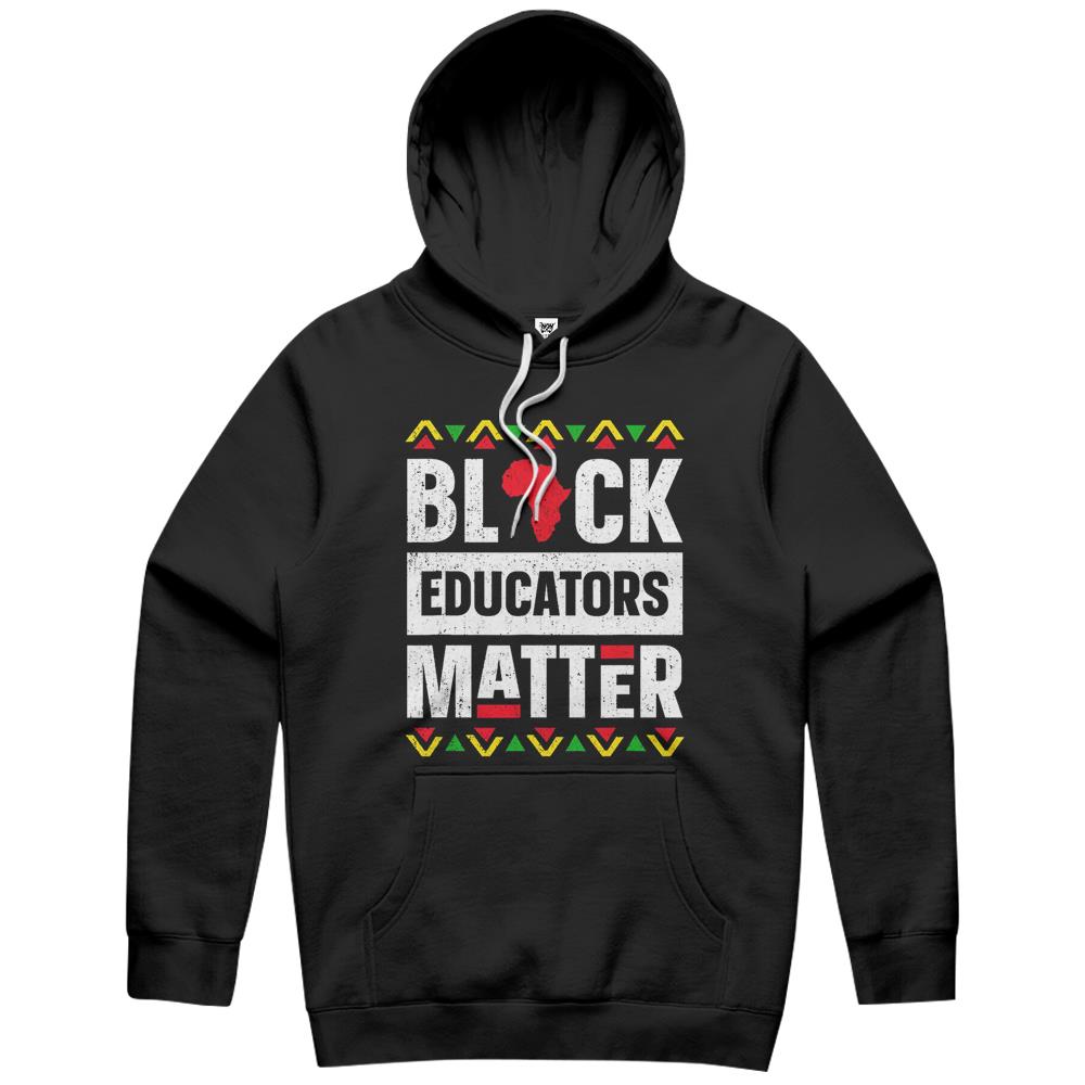 Black Educators Matter T-Shirt History Month Africa Teacher Hoodie