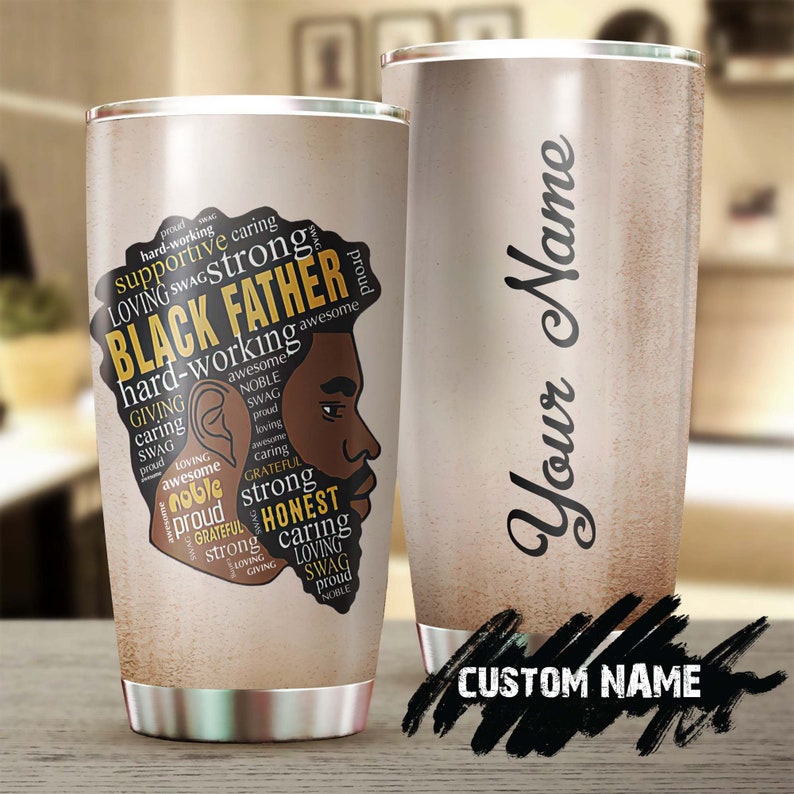 Black Father Strong Noble Supportive Caring Personalized Tumbler-Birthday Christmas Gift Father’S Day Gift For Dad From Son Daughter