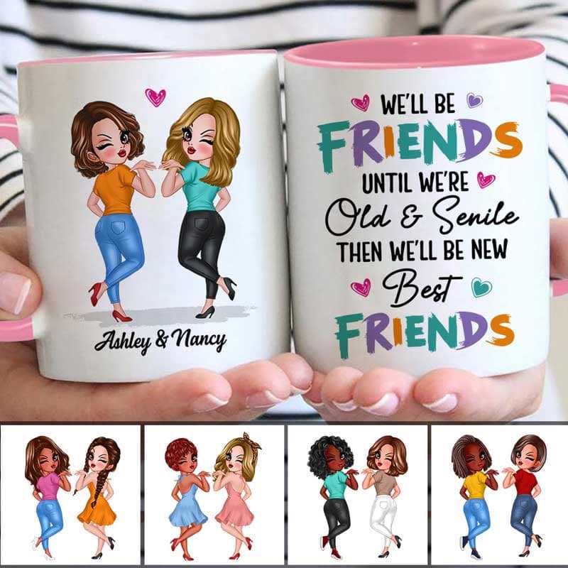 Friends Until Old Senile Gift For Besties Best Friend Personalized Mug