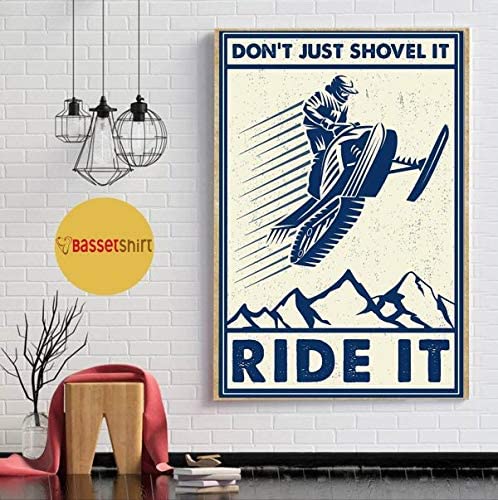 Vintage Man Riding Snowcross Don’T Just Shovel It Ride It Poster Art Print      Home Decor Gift For Men Women Family Friend On Birthday Xmas