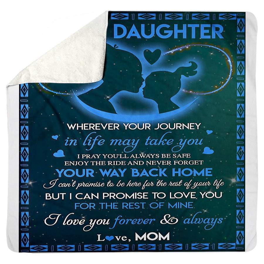 To My Daughter Never Forget Your Way Back Home Gifts From Mom Sherpa Blanket