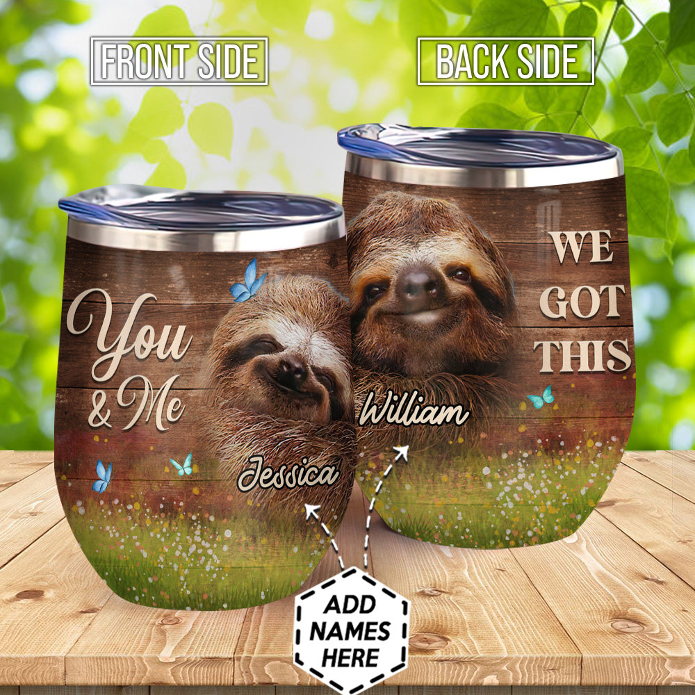 Personalized Sloth Couple We Got This Agmz0707022Z Wine Tumbler