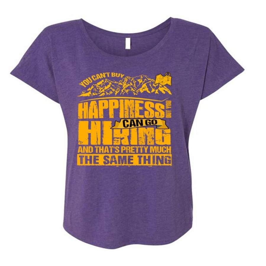 You Can Go Hiking T Shirt, You Can’t Buy Happiness T Shirt, Cool Shirt (Ladies’ Triblend Dolman Sleeve)