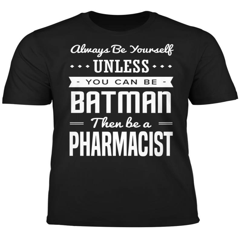 You Can Be A Batman Then Be A Pharmacist Tshirt